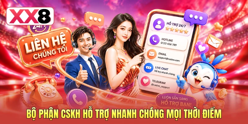 Bộ phận CSKH hỗ trợ nhanh chóng mọi thời điểm Bộ phận CSKH hỗ trợ nhanh chóng mọi thời điểm