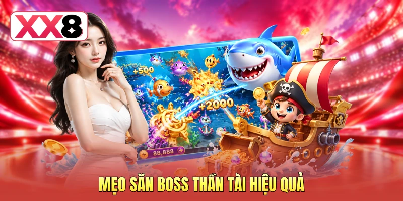 Mẹo săn boss Thần Tài hiệu quả Mẹo săn boss Thần Tài hiệu quả